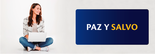 ¡Paz y Salvo! ¿Qué es y para qué sirve?